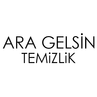 Ara Gelsin Temizlik